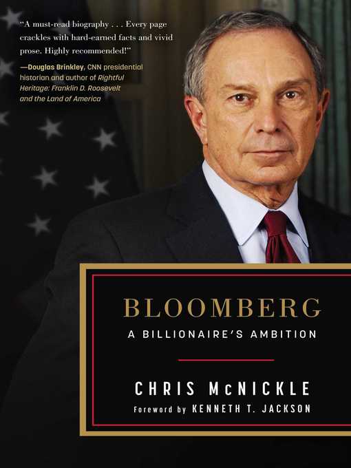 Title details for Bloomberg: a Billionaire's Ambition by Chris McNickle - Available